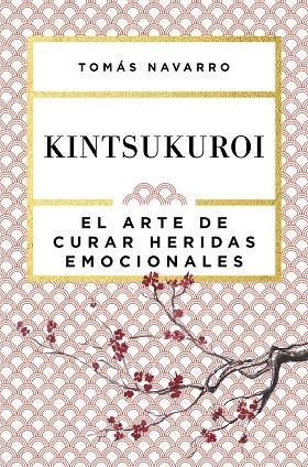 KINTSUKUROI | 9788408168010 | NAVARRO, TOMÁS  | Llibreria La Gralla | Llibreria online de Granollers