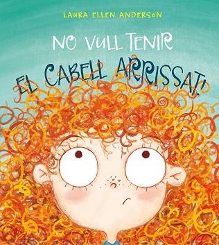 NO VULL TENIR EL CABELL ARRISSAT! | 9788416648955 | ANDERSON, LAURA ELLEN | Llibreria La Gralla | Llibreria online de Granollers