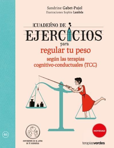 CUADERNO DE EJERCICIOS PARA REGULAR TU PESO SEGÚN LAS TERAPIAS COGNITIVO-CONDUCT | 9788416972043 | GABET-PUJOL, SANDRINE/LAMBDA, SOPHIE | Llibreria La Gralla | Llibreria online de Granollers