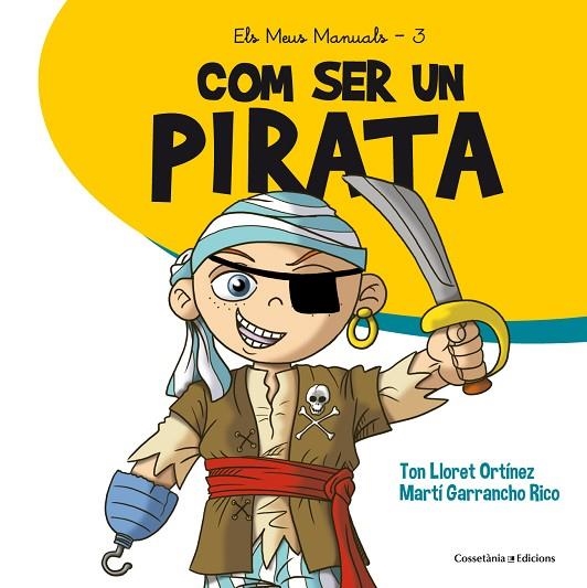 COM SER UN PIRATA | 9788490345894 | LLORET ORTÍNEZ, TON | Llibreria La Gralla | Librería online de Granollers