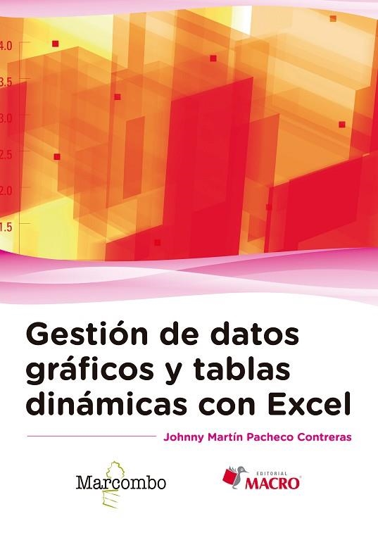 GESTION DE DATOS GRAFICOS Y TABLAS DINAMICAS GUIA PRACTICA | 9788426723956 | PACHECO, JOHNNY MARTIN | Llibreria La Gralla | Llibreria online de Granollers