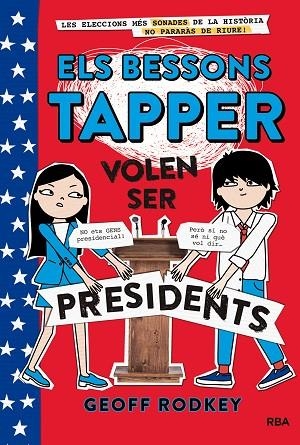 BESSONS TAPPER VOLEN SER PRESIDENTS, ELS 3 | 9788427211544 | RODKEY , GEOFF | Llibreria La Gralla | Llibreria online de Granollers