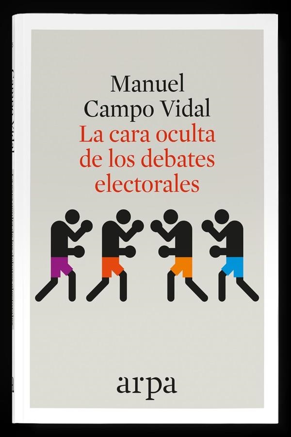 CARA OCULTA DE LOS DEBATES ELECTORALES, LA | 9788416601349 | CAMPO VIDAL, MANUEL  | Llibreria La Gralla | Llibreria online de Granollers