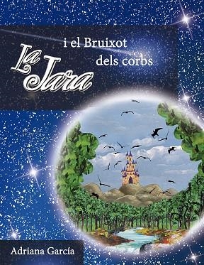 JARA I EL BRUIXOT DELS CORBS, LA | 9788494634529 | GARCÍA, ADRIANA | Llibreria La Gralla | Llibreria online de Granollers