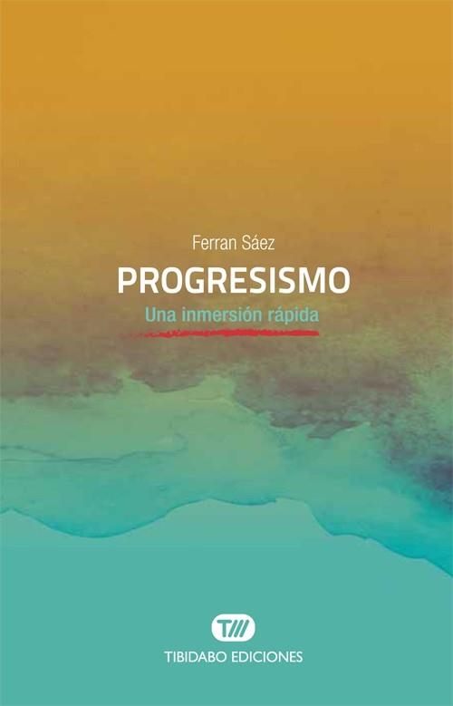 PROGRESISMO | 9788491175575 | SAEZ, FERRAN | Llibreria La Gralla | Librería online de Granollers