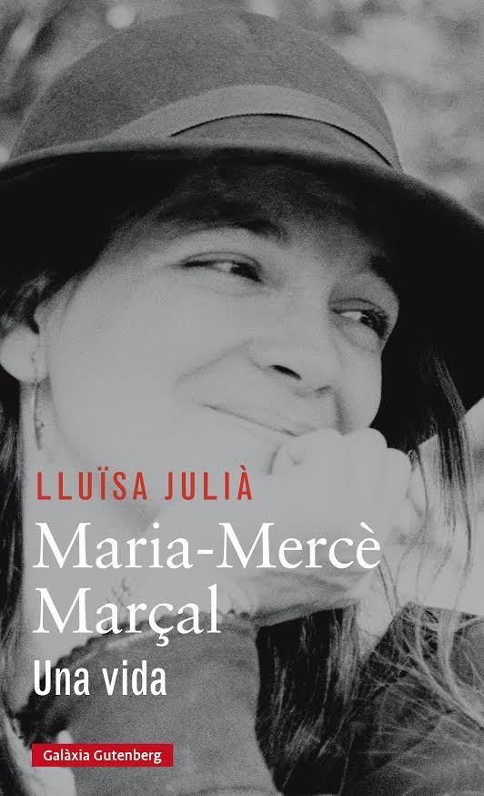 MARIA-MERCÈ MARÇAL | 9788416734207 | JULIÀ, LLUÏSA | Llibreria La Gralla | Llibreria online de Granollers