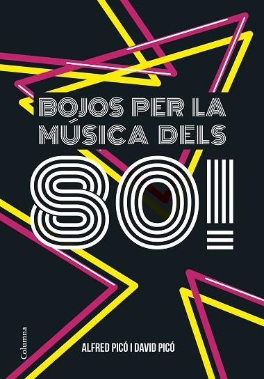 BOJOS PER LA MÚSICA DELS 80! | 9788466422291 | PICO, ALFRED / PIDO, DAVID | Llibreria La Gralla | Llibreria online de Granollers