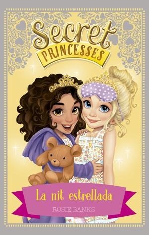 SECRET PRINCESSES 3. LA NIT ESTRELLADA | 9788424659417 | BANKS, ROSIE | Llibreria La Gralla | Llibreria online de Granollers