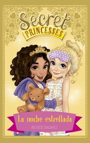 SECRET PRINCESSES 3. LA NOCHE ESTRELLADA | 9788424659431 | BANKS, ROSIE | Llibreria La Gralla | Llibreria online de Granollers