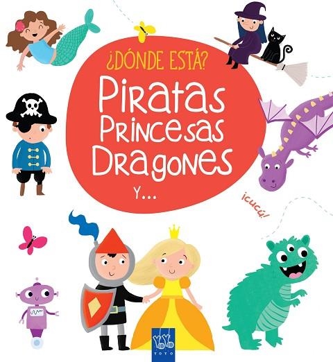 DÓNDE ESTÁ? PIRATAS PRINCESAS DRAGONES Y ... | 9788408165408 | YOYO | Llibreria La Gralla | Llibreria online de Granollers