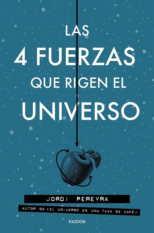 4 FUERZAS QUE RIGEN EL UNIVERSO, LAS | 9788449333163 | PEREYRA, JORDI  | Llibreria La Gralla | Llibreria online de Granollers