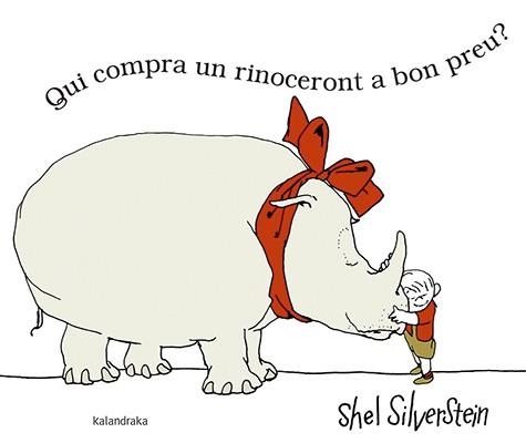 QUI COMPRA UN RINOCERONT A BON PREU? | 9788416804108 | SILVERSTEIN, SHEL | Llibreria La Gralla | Librería online de Granollers