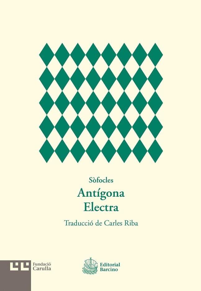 ANTIGONA; ELECTRA | 9788472268135 | SOFOCLES (TRADUCCIÓ CARLES RIBA) | Llibreria La Gralla | Llibreria online de Granollers