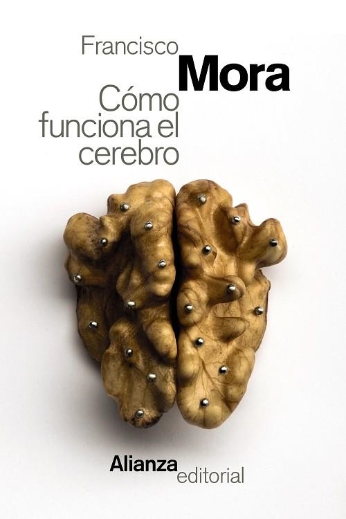 COMO FUNCIONA EL CEREBRO | 9788491046516 | MORA, FRANCISCO | Llibreria La Gralla | Llibreria online de Granollers