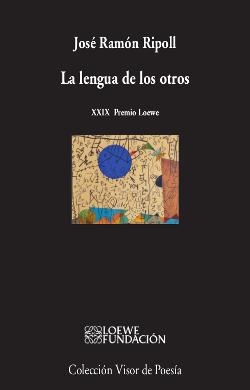 LENGUA DE LOS OTROS, LA | 9788498959864 | RIPOLL, JOSÉ RAMÓN | Llibreria La Gralla | Llibreria online de Granollers