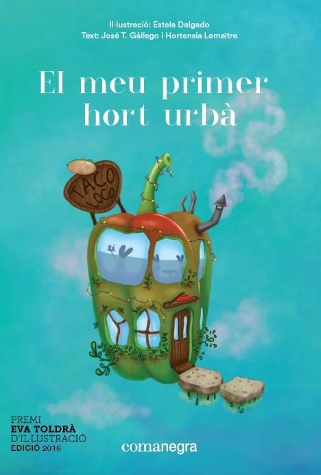 MEU PRIMER HORT URBÀ, EL | 9788416605668 | DELGADO DELGADO, ESTELA/GALLEGO SÁNCHEZ, JOSÉ LUIS/LEMAÎTRE MATILLA, HORTENSIA | Llibreria La Gralla | Llibreria online de Granollers