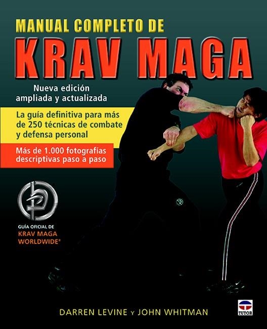 MANUAL COMPLETO DE KRAV MAGA | 9788416676255 | LEVINE, DARREN; WHITMAN, JOHN | Llibreria La Gralla | Llibreria online de Granollers