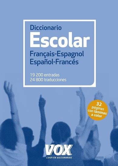 DICCIONARIO VOX ESCOLAR FRANÇAIS-ESPAGNOL / ESPAÑOL-FRANCÉS (ED.2017) | 9788499742250 | LAROUSSE EDITORIAL | Llibreria La Gralla | Llibreria online de Granollers