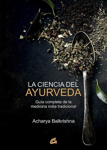 CIENCIA DEL AYURVEDA, LA | 9788484456100 | BALKRISHNA, ACHARYA | Llibreria La Gralla | Llibreria online de Granollers