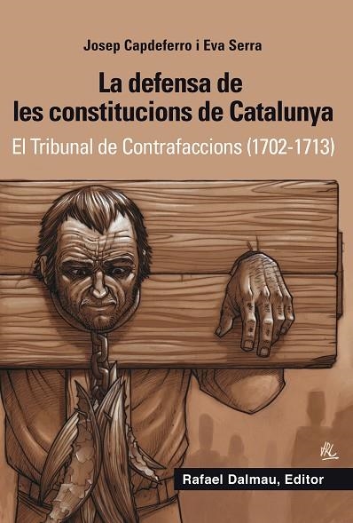 DEFENSA DE LES CONSTITUCIONS A CATALUNYA, LA | 9788423208265 | CAPDEFERRO, JOSEP / SERRA, EVA | Llibreria La Gralla | Llibreria online de Granollers