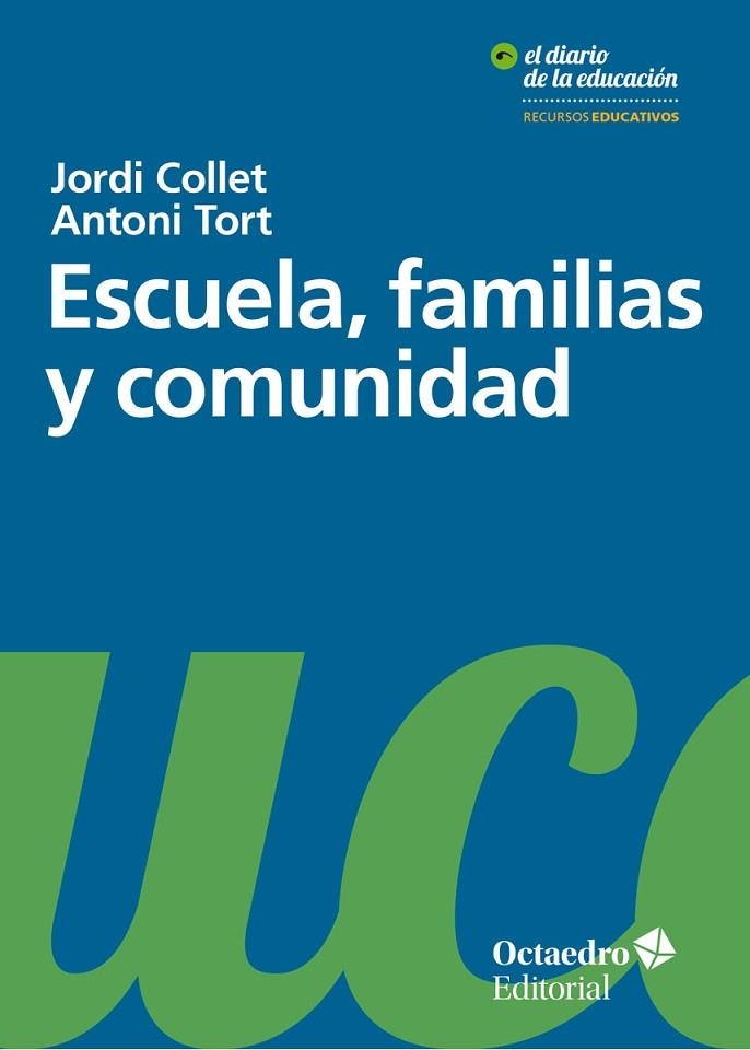 ESCUELA, FAMILIAS Y COMUNIDAD | 9788499219028 | COLLET SABÉ, JORDI/TORT BARDOLET, ANTONI | Llibreria La Gralla | Llibreria online de Granollers