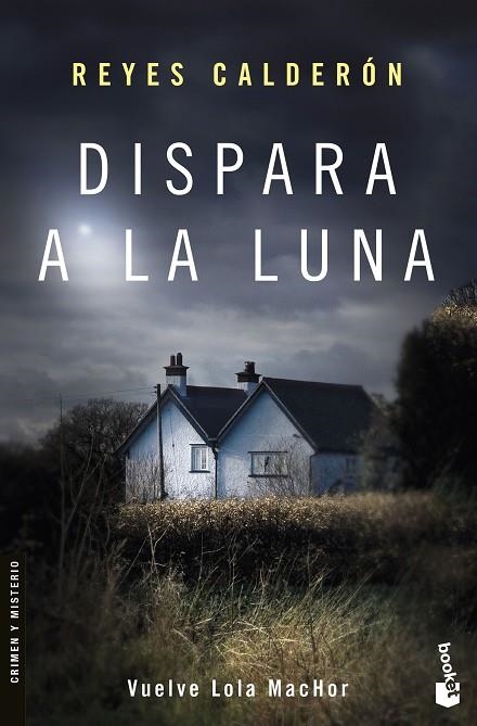 DISPARA A LA LUNA | 9788408170457 | CALDERON, REYES | Llibreria La Gralla | Llibreria online de Granollers