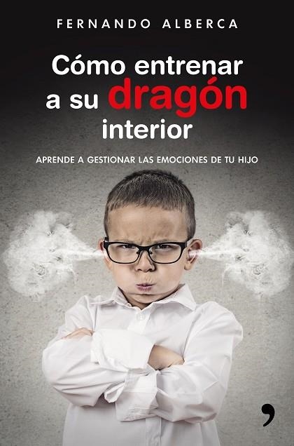 COMO ENTRENAR A SU DRAGON INTERIOR | 9788499985916 | ALBERCA, FERNANDO | Llibreria La Gralla | Llibreria online de Granollers