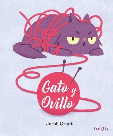 GATO Y OVILLO | 9788416434848 | GRANT, JACOB | Llibreria La Gralla | Llibreria online de Granollers