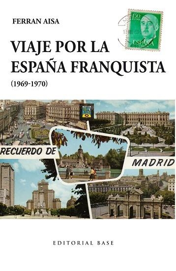 VIAJE POR LA ESPAÑA FRANQUISTA (1969-1970) | 9788415706908 | AISA, FERRAN | Llibreria La Gralla | Llibreria online de Granollers