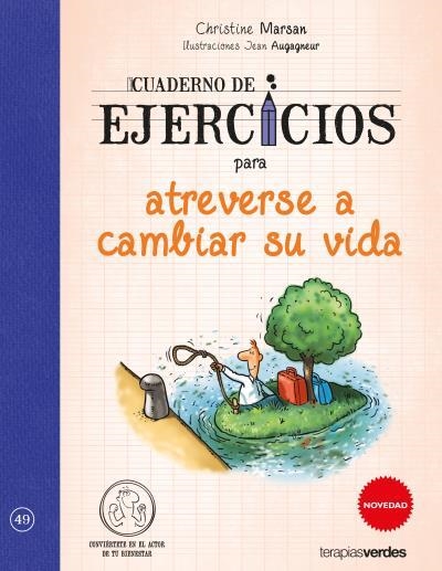 CUADERNO DE EJERCICIOS PARA ATREVERSE A CAMBIAR SU VIDA | 9788415612759 | MARSAN, CHRISTINE; AUGAGNEUR, JEAN | Llibreria La Gralla | Llibreria online de Granollers