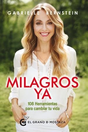 MILAGROS YA | 9788494614491 | BERNSTEIN, GABRIELLE | Llibreria La Gralla | Llibreria online de Granollers