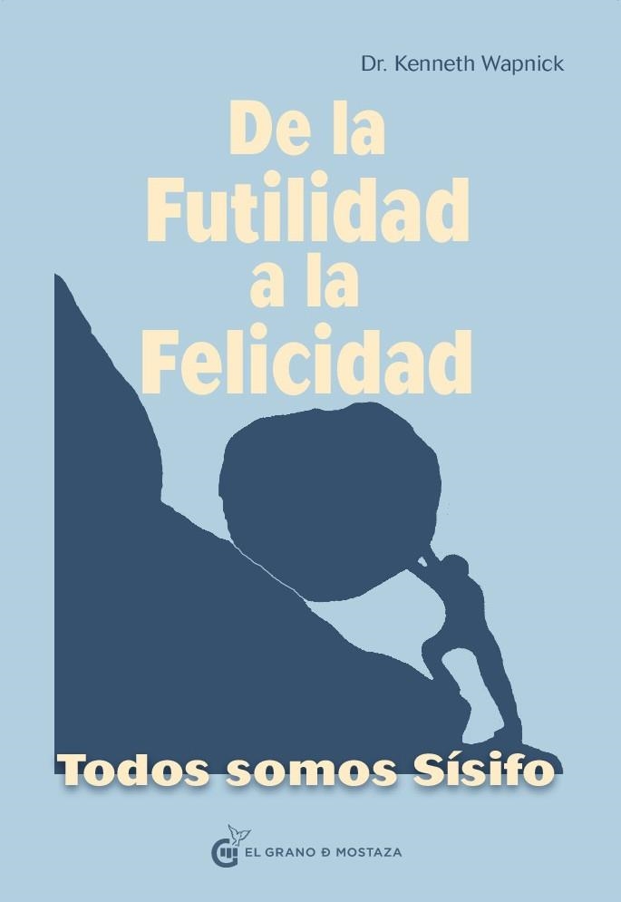 DE LA FUTILIDAD A LA FELICIDAD | 9788494614460 | WAPNICK, KENNETH | Llibreria La Gralla | Llibreria online de Granollers