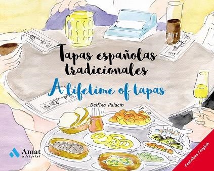 TAPAS ESPAÑOLAS TRADICIONALES - A LIFETIME OF TAPAS | 9788497359382 | PALACÍN, DELFINA | Llibreria La Gralla | Llibreria online de Granollers