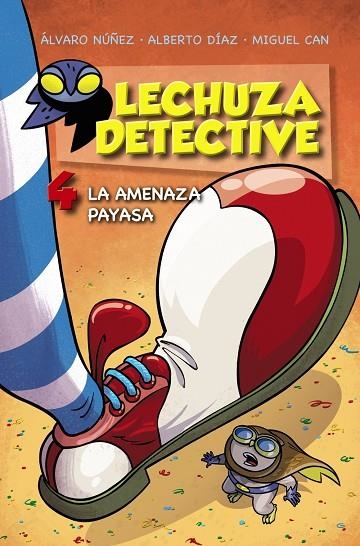 LECHUZA DETECTIVE 4: LA AMENAZA PAYASA | 9788469809174 | NÚÑEZ, ÁLVARO/DÍAZ, ALBERTO/CAN, MIGUEL | Llibreria La Gralla | Llibreria online de Granollers