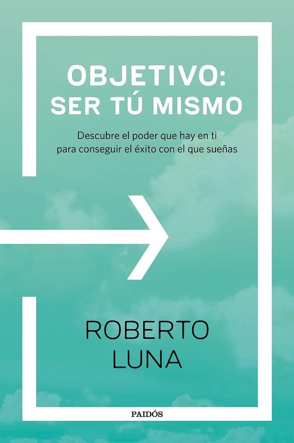 OBJETIVO: SER TÚ MISMO | 9788449333248 | LUNA, ROBERTO | Llibreria La Gralla | Llibreria online de Granollers