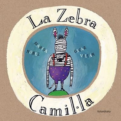 ZEBRA CAMIL.LA, LA | 9788416804085 | NÚÑEZ, MARISA | Llibreria La Gralla | Librería online de Granollers