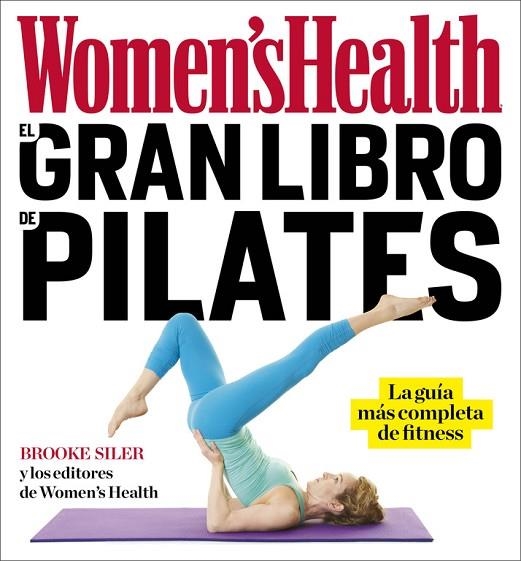 GRAN LIBRO DE PILATES (WOMEN'S HEALTH), EL | 9788416449842 | SILER, BROOK/WOMEN'S HEALTH | Llibreria La Gralla | Llibreria online de Granollers