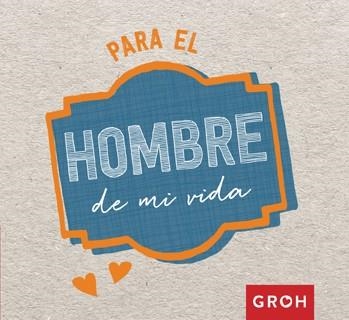 PARA EL HOMBRE DE MI VIDA | 9788490680582 | VVAA | Llibreria La Gralla | Llibreria online de Granollers