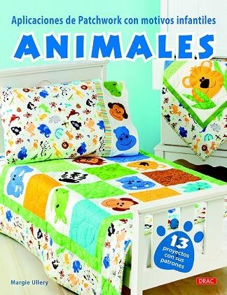 APLICACIONES DE PATCHWORK CON MOTIVOS INFANTILES  ANIMALES | 9788498745573 | ULLERY, MARGIE | Llibreria La Gralla | Llibreria online de Granollers