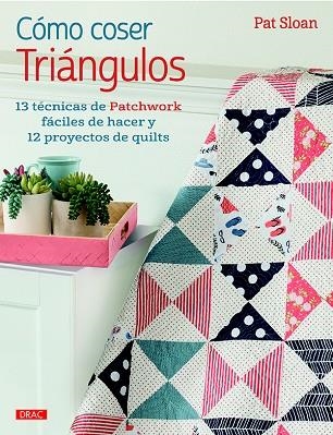 COMO COSER TRIANGULOS | 9788498745597 | SLOAN, PAT | Llibreria La Gralla | Llibreria online de Granollers