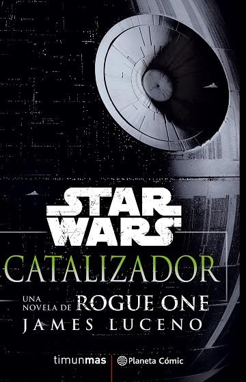 STAR WARS ROGUE ONE CATALIZADOR | 9788416816156 | LUCENO, JAMES | Llibreria La Gralla | Llibreria online de Granollers