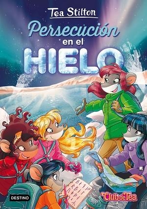 PERSECUCIÓN EN EL HIELO (TEA STILTON 26) | 9788408171614 | TEA STILTON | Llibreria La Gralla | Librería online de Granollers