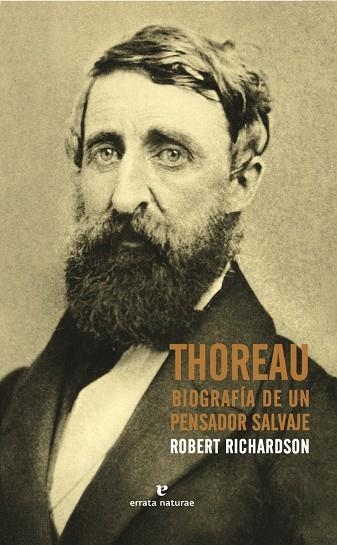 THOREAU. BIOGRAFIA DE UN PENSADOR SALVAJE | 9788416544400 | RICHARDSON, ROBERT | Llibreria La Gralla | Llibreria online de Granollers