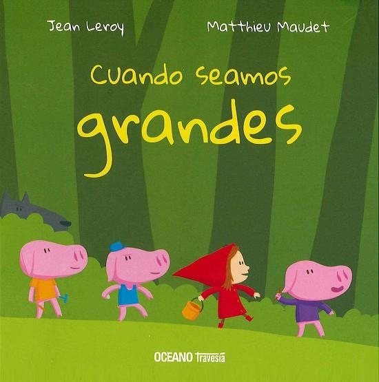 CUANDO SEAMOS GRANDES | 9786075270784 | LEROY, JEAN / MAUDET, MATTHIEU | Llibreria La Gralla | Llibreria online de Granollers