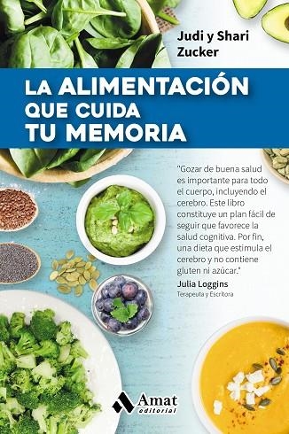 ALIMENTACIÓN QUE CUIDA TU MEMORIA, LA | 9788497359009 | ZUCKER, JUDI Y SHARI | Llibreria La Gralla | Llibreria online de Granollers