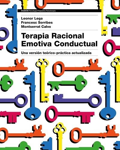 TERAPIA RACIONAL EMOTIVA CONDUCTUAL | 9788449333422 | LEGA, LEONOR / SORRIBES, FRANCESC / CALVO, MONTSERRAT | Llibreria La Gralla | Llibreria online de Granollers