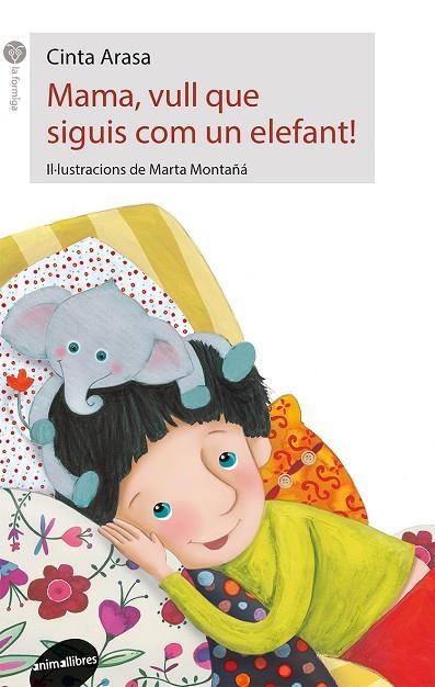 MAMA VULL QUE SIGUIS COM UN ELEFANT! | 9788416844197 | ARASA I CAROT, CINTA | Llibreria La Gralla | Llibreria online de Granollers