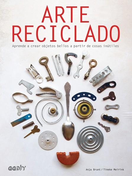 ARTE RECICLADO | 9788425230578 | BRUNT, ANJA/MEIRINK, TINEKE | Llibreria La Gralla | Llibreria online de Granollers