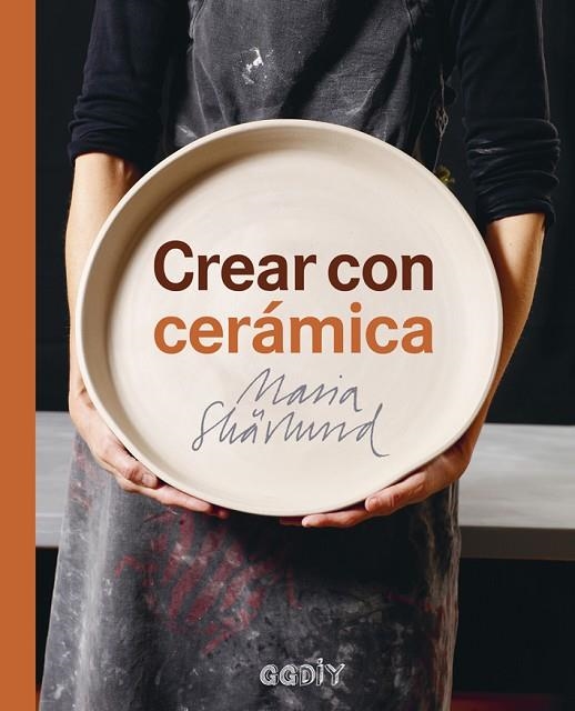 CREAR CON CERÁMICA | 9788425229749 | SKÄRLUND, MARIA | Llibreria La Gralla | Llibreria online de Granollers