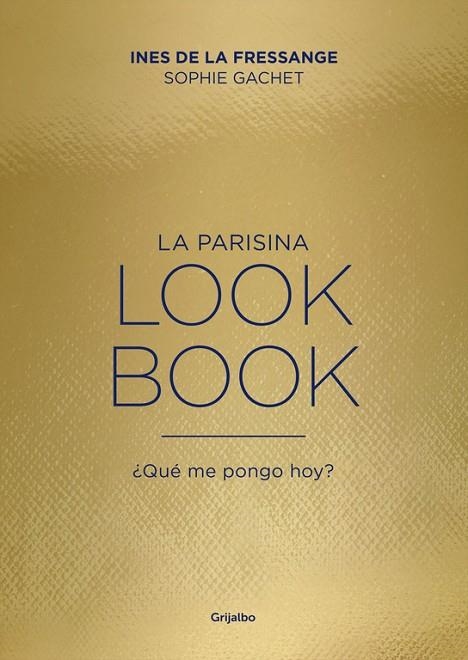 PARISINA, LA. LOOKBOOK | 9788416895151 | FRESSANGE, INES DE LA / GACHET, SOPHIE | Llibreria La Gralla | Llibreria online de Granollers